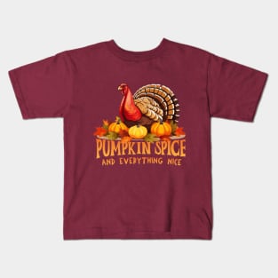 Pumpkin Spice and Everything Nice Turkey Thanksgiving Theme Kids T-Shirt